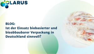 BLOG Ist der Einsatz biobasierter und bioabbaubarer Verpackung in Deutschland sinnvoll